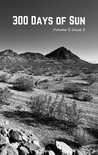 Mount Scorpion in black and white with the text 300 Days of Sun and Volume 2 Issue 2